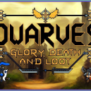 Dwarves: Glory, Death, and Loot